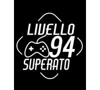 Livello 94 Superato: Notebook da gioco per regalo di compleanno di 94 anni | Diario a tema di gioco per scrivere / 120 pagine / (20,32 cm x 25,4 cm).