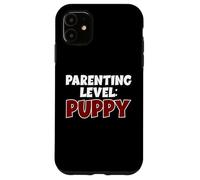 Livello Genitoriale Cucciolo Divertente Nuovo Cane Proprietario Custodia per iPhone 11
