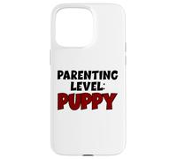 Livello Genitoriale Cucciolo Divertente Nuovo Cane Proprietario Custodia per iPhone 15 Pro Max