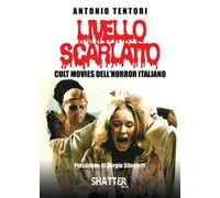 Livello scarlatto. Cult movies dell'horror italiano