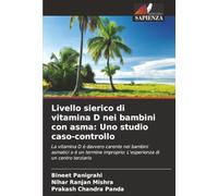 Livello sierico di vitamina D nei bambini con asma: Uno studio caso-controllo: La vitamina D è davvero carente nei bambini asmatici o è un termine improprio: L'esperienza di un centro terziario