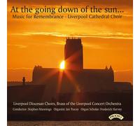 Liverpool Diocesan Choir At the Going Down of the Sun...: Music for Remembrance