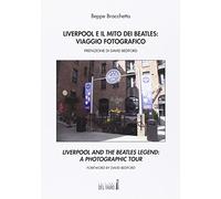 Liverpool e il mito dei Beatles: viaggio fotografico. Ediz. italiana e inglese