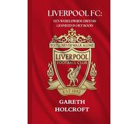 LIVERPOOL FC: EEN WERELDWIJDE ERFENIS GESMEED IN HET ROOD: 20