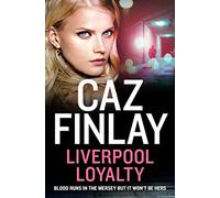 LIVERPOOL LOYALTY: The most gripping and gritty crime thriller set in Liverpool with shocking twists!: Book 4