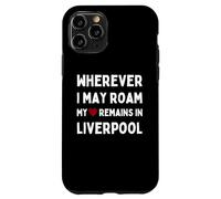 Liverpool Ovunque io possa vagare Il mio cuore rimane a Liverpool Custodia per iPhone 11 Pro
