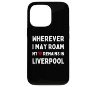 Liverpool Ovunque io possa vagare Il mio cuore rimane a Liverpool Custodia per iPhone 13 Pro