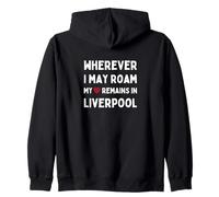 Liverpool Ovunque io Possa vagare Il Mio Cuore Rimane a Liverpool Felpa con Cappuccio