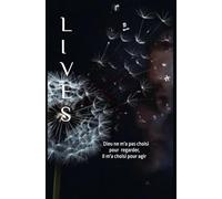 LIVES: Dieu ne m'a pas choisi pour regarder, Il m'a choisi pour agir