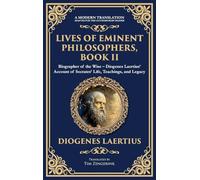 Lives of Eminent Philosophers, Book II (Socrates): Biographer of the Wise - Diogenes Laertius' Account of Socrates' Life, Teachings, and Legacy (Deluxe Hardbound Edition): 391