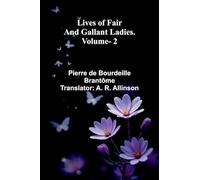 Lives of Fair and Gallant Ladies. Vol 2.