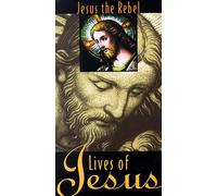 Lives of Jesus: Jesus the Rebel