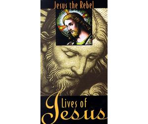 Lives of Jesus: Jesus the Rebel