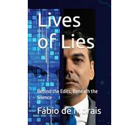 Lives of Lies: Behind the Edits, Beneath the Silence