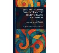 Lives of the Most Eminent Painters Sculptors and Architects