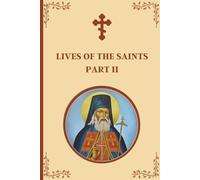 Lives of the Saints: An Introduction to Famous Orthodox Christian Saints Part II