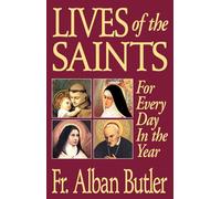 Lives of the Saints: For Every Day in the Year