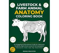 Livestock & Farm Animal Anatomy Coloring Book: An Engaging & Educational Guide for Veterinary Students, Agriculture Lovers & Homesteaders (Featuring Cows, Horses, Goats, Pigs & Poultry