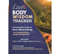 Livet Body Wisdom Tracker: A 90-Day Guided Tracker for Soul, Mind & Body Track Food Sensitivities, Allergies, Energy & Mood