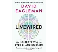 Livewired: The Inside Story of the Ever-Changing Brain-Eagleman, David-Copertina