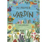 Livi Gosling DK Mi primer jardín: Para pequeños jardineros urbanos ( (Tascabile)
