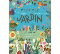 Livi Gosling Mi primer jardín (My First Garden) (Copertina rigida)