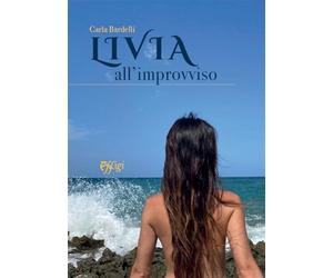 Livia all'improvviso - Bardelli Carla