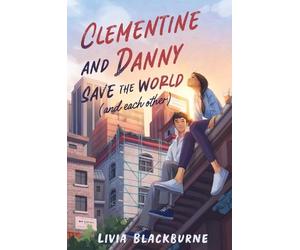 Livia Blackburn Clementine and Danny Save the World (and Each (Copertina rigida)