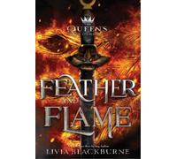 Livia Blackburne Feather and Flame (Copertina rigida) Queen's Council