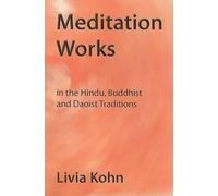 Livia Kohn Meditation Works in the Daoist, Buddhist, and Hindu Tradi (Tascabile)