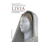 Livia. L'imperatrice di Roma