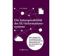 Livia Matter Die Interoperabilität der EU-Informationssysteme (Copertina rigida)