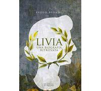 Livia. Una biografia ritrovata