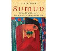Sumud: Birth, Oral History, and Persisting in Palestine