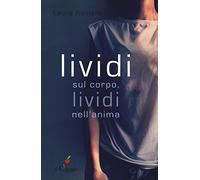 Lividi sul corpo, lividi nell'anima