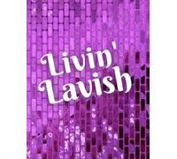 'Livin' Lavish' - THE BEST SELF JOURNAL - Notebook for Drawing, Writing Sketching Doodling Journaling: 100 Pages, Large Size 8 x 11, Unique Purple Glitter Cover - Makes A Perfect And Fun Gift!