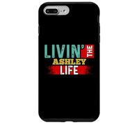 Livin' The Ashley Life - Maglietta con nome Ashley Custodia per iPhone 7 Plus/8 Plus