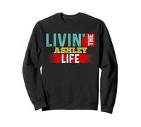 Livin' The Ashley Life - Maglietta con nome Ashley Felpa