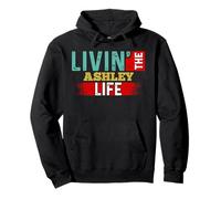 Livin' The Ashley Life - Maglietta con nome Ashley Felpa con Cappuccio