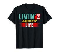 Livin' The Ashley Life - Maglietta con nome Ashley Maglietta