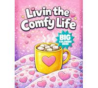 Livin' the Comfy Life: A Calm and Cozy Coloring Book for Kids