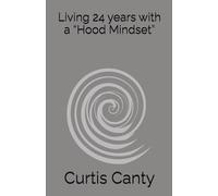 Living 24 years with a “Hood Mindset”
