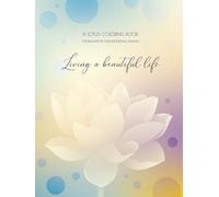 Living a Beautiful Life: A Mindful Lotus Coloring Book for Adults - Relaxation, Stress Relief & Emotional Healing