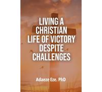 Living a Christian Life of Victory Despite Challenges