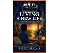 LIVING A NEW LIFE: A 7-Day Bedtime Devotional for Children Based on Galatians 2:20