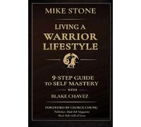 Living A Warrior Lifestyle: 9-Step Guide To Self-Mastery