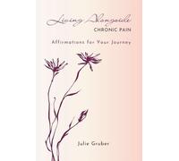 Living Alongside Chronic Pain: Affirmations for Your Journey
