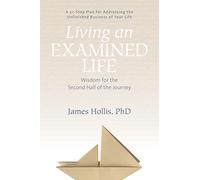 James Hollis Living an Examined Life (Tascabile)