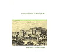 Living and Dying in Mesopotamia