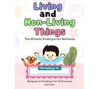Living and Non-Living Things Workbook: Kindergarten Science Worksheets
